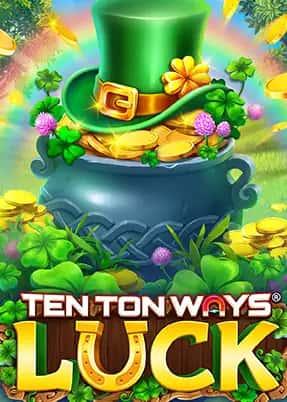 Ten Ton Ways Luck